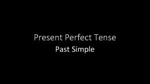Present Perfect Tense Past Simple Dragi uenici Na