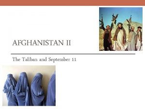 AFGHANISTAN II The Taliban and September 11 Where
