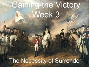 Gaining the Victory Week 3 The Necessity of