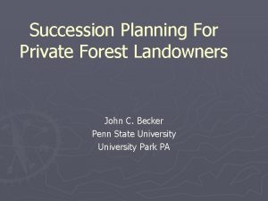 Succession Planning For Private Forest Landowners John C