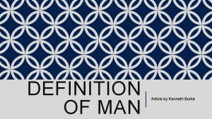 DEFINITION OF MAN Article by Kenneth Burke LETS