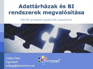 Adattrhzak s BI rendszerek megvalstsa DWBI projektek gyakorlati