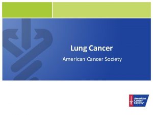 Lung Cancer American Cancer Society What well be