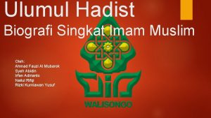 Ulumul Hadist Biografi Singkat Imam Muslim Oleh Ahmad