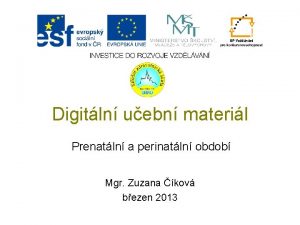 Digitln uebn materil Prenatln a perinatln obdob Mgr