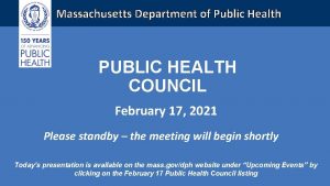 Massachusetts Department of Public Health PUBLIC HEALTH COUNCIL