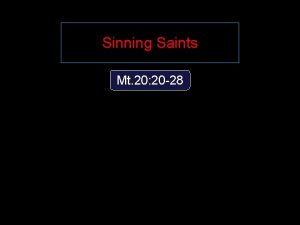 Sinning Saints Mt 20 20 28 Attitude is