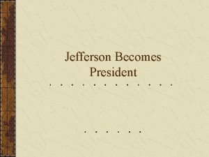 Jefferson Becomes President Election of 1800 Standard 8