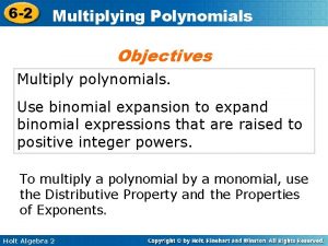 6 2 Multiplying Polynomials Objectives Multiply polynomials Use