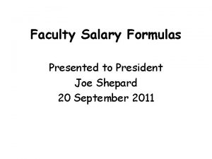 Faculty Salary Formulas Presented to President Joe Shepard