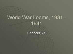 World War Looms 1931 1941 Chapter 24 Dictators