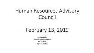 Human Resources Advisory Council February 13 2019 Facilitated