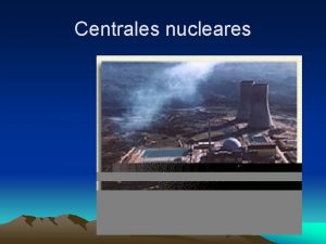 Centrales nucleares ndice Reaccin de fisin Partes de