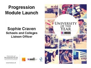 Progression Module Launch Sophie Craven Schools and Colleges