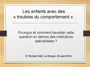 Les enfants avec des troubles du comportement Pourquoi