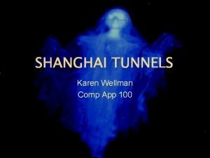 SHANGHAI TUNNELS Karen Wellman Comp App 100 Portlands