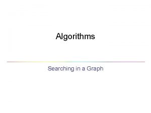 Algorithms Searching in a Graph Searching in a