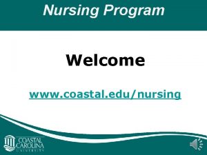 Nursing Program Welcome www coastal edunursing Nursing Programs