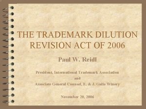 THE TRADEMARK DILUTION REVISION ACT OF 2006 Paul