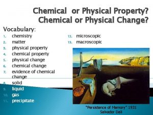 Chemical or Physical Property Chemical or Physical Change
