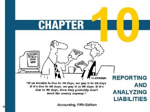 10 REPORTING AND ANALYZING LIABILITIES 10 1 Accounting