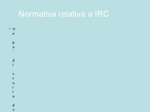 Normativa relativa a IRC U n p o