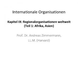 Internationale Organisationen Kapitel IX Regionalorganisationen weltweit Teil 1