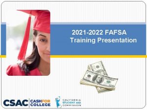 2021 2022 FAFSA Training Presentation 1 Presentation Authors