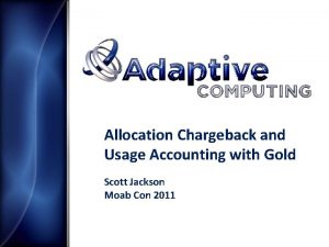 Allocation Chargeback and Usage Accounting with Gold Scott