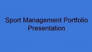 Sport Management Portfolio Presentation Personal Info Name Eric