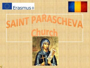 Location Name Saint Parascheva Church was built between