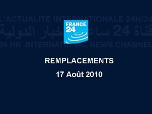 REMPLACEMENTS 17 Aot 2010 AGENDA SITUATION ACTUELLE NOTRE