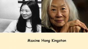 Maxine Hong Kingston Early life Maxine Hong Kingston