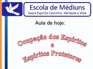 Escola de Mdiuns Seara Esprita Caminho Verdade e