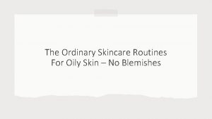 The Ordinary Skincare Routines For Oily Skin No