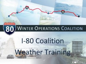 I80 Coalition Weather Training How to Interact With