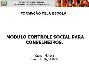 FORMAO PELA ESCOLA MDULO CONTROLE SOCIAL PARA CONSELHEIROS