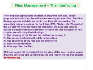 Files Management The interfacing The computer applications consists