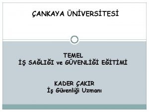 ANKAYA NVERSTES TEMEL SALII ve GVENL ETM KADER