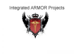 Integrated ARMOR Projects Part 1 ARMOR Data Collection