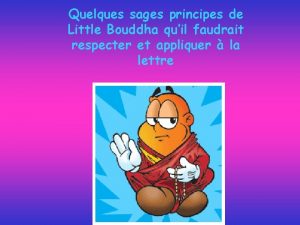 Quelques sages principes de Little Bouddha quil faudrait