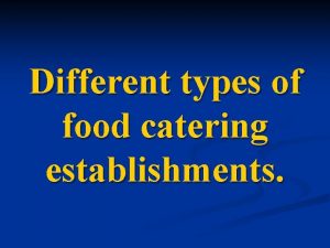 Different types of food catering establishments The plan
