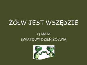 W JEST WSZDZIE 23 MAJA WIATOWY DZIE WIA