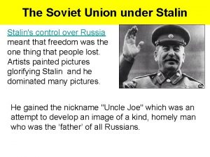 The Soviet Union under Stalins control over Russia