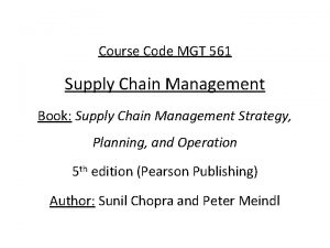 Course Code MGT 561 Supply Chain Management Book