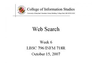 Web Search Week 6 LBSC 796INFM 718 R
