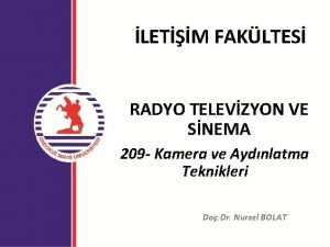 LETM FAKLTES RADYO TELEVZYON VE SNEMA 209 Kamera