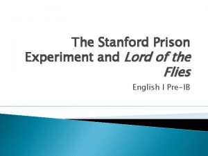 The Stanford Prison Experiment and Lord of the