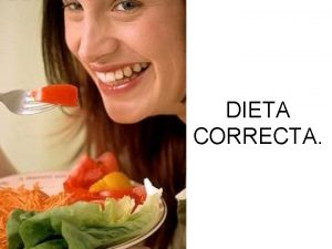 DIETA CORRECTA La calidad del conjunto de alimentos