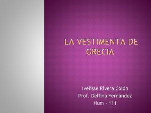 Ivelisse Rivera Coln Prof Delfina Fernndez Hum 111